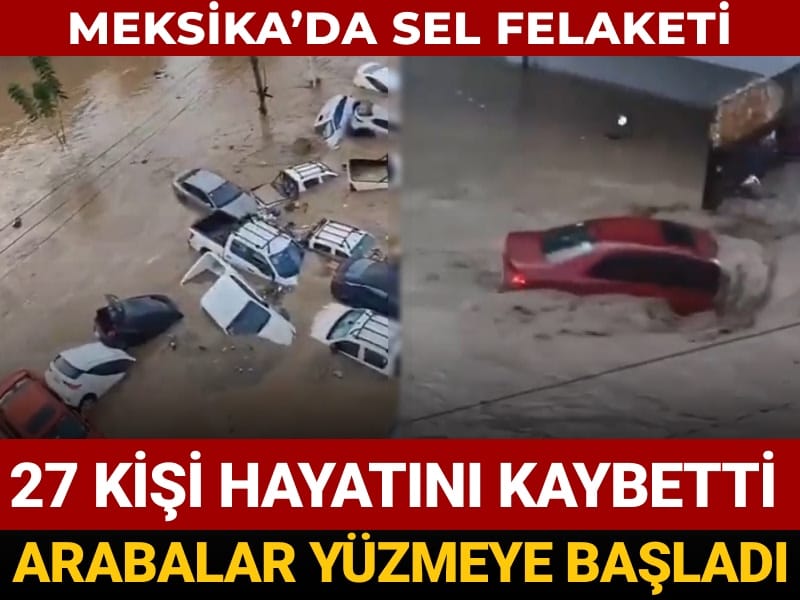 arabalar yuzmeye basladi meksikada sel felaketi 27 olu JZbhIrFk