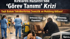 kirklareli-huzurevinde-gorev-tanimi-krizi-yasli-bakim-teknikerlerine-temizlik-ve-mobbing-iddiasi-f1vZk3Vf.png