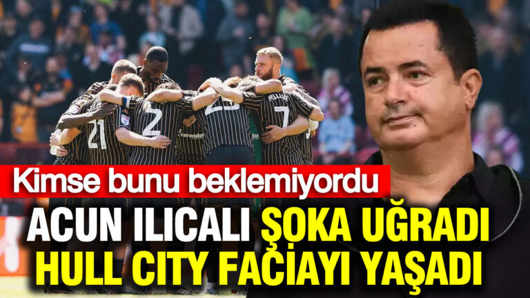 acun-ilicali-soka-ugradi-hull-city-faciayi-yasadi-premier-lig-umutlari-tukeniyor-kPLFZWDG