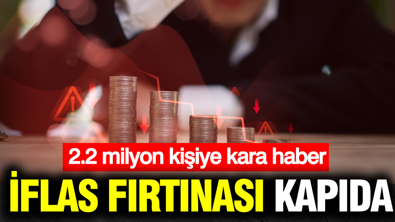 İflas Tehlikesi Büyüyor: 2.2 Milyon Kişi Endişe İçinde