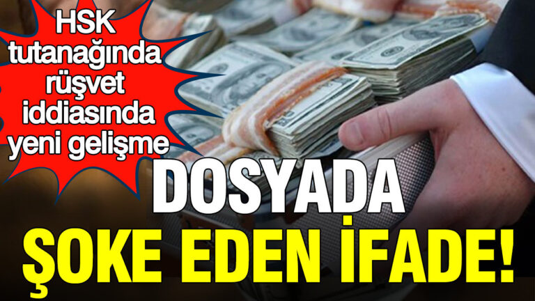 hsk-tutanaginda-rusvet-iddiasinda-yeni-gelisme-dosyada-soke-eden-yeni-ifade-SnPzYCLC